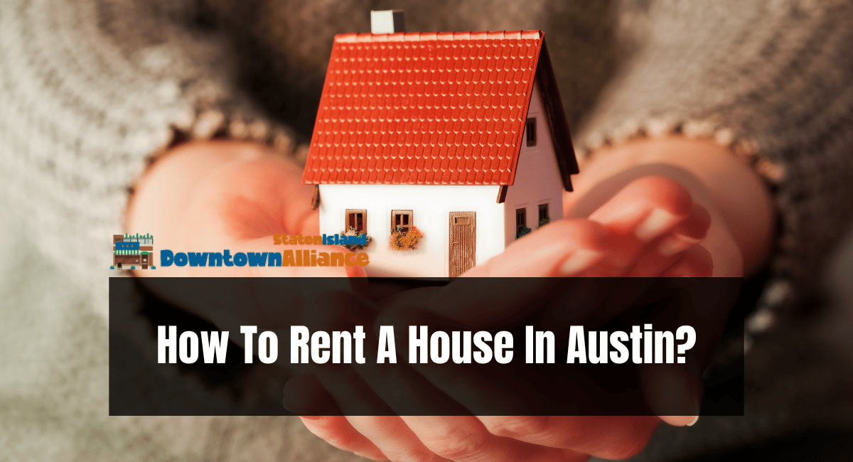 How To Rent A House In Austin